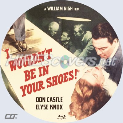 I Wouldn't Be In Your Shoes (1948) Custom Blu-ray Disc Label
