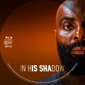 In His Shadow (2023) Custom Blu-ray Disc Label