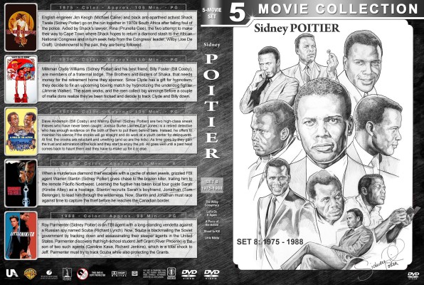 Click to view full size image
==============
Sidney Poitier Film Collection - Set 8 (1975-1988) Custom DVD Cover
requested by GQuinn
R1 space saver cover for the following movies:
The Wilby Conspiracy
Let’s Do It Again
A Piece of the Action
Shoot to Kill
Little Nikita
Please have the courtesy to leave a comment if you download this - THANKS :)
Sidney Poitier Film Collection - Set 8 (1975-1988) Custom DVD Cover
requested by GQuinn
R1 space saver cover for the following movies:
The Wilby Conspiracy
Let’s Do It Again
A Piece of the Action
Shoot to Kill
Little Nikita
Please have the courtesy to leave a comment if you download this - THANKS :)