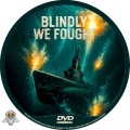Blindly We Fought (2024) Custom DVD Disc Label